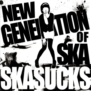 스카석스(Skasucks) / New Generation Of Ska