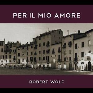 Robert Wolf / Per Il Mio Amore (DIGI-PAK)