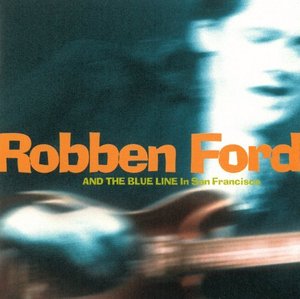 Robben Ford / Blue Line in San Francisco