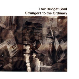 Low Budget Soul / Strangers To The Ordinary (DIGI-PAK)