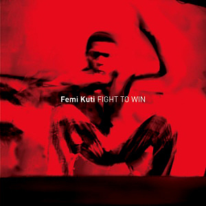 Femi Kuti / Fight To Win 
