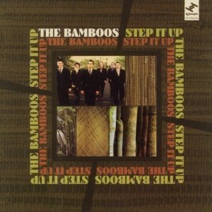 Bamboos / Step It Up