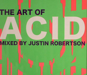 Justin Robertson / The Art Of Acid (2CD, DIGI-PAK)