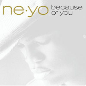 Ne-Yo / Because Of You