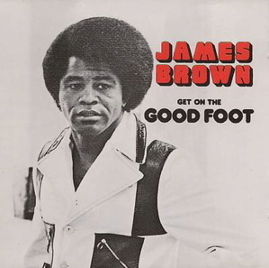 James Brown / Get On The Good Foot