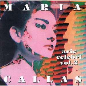 Maria Callas / Arie Celebri Vol.2