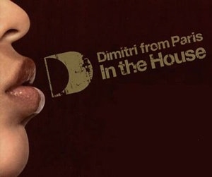 Dimitri From Paris / In The House (3CD, DIGI-PAK)