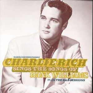 Charlie Rich / Charlie Rich Sings The Songs Of Hank Williams Plus The R&amp;B Sessions (미개봉)