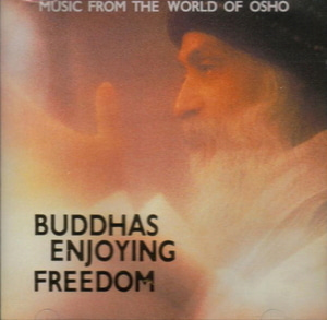 Buddhas Enjoying Freedom /  Music from the World of Osho