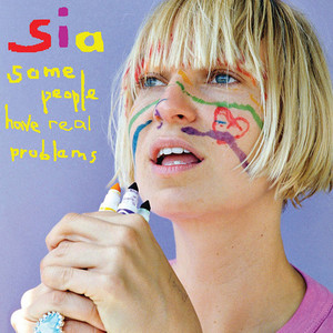 Sia / Some People Have Real Problems (미개봉)