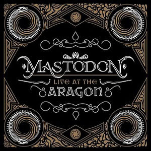 Mastodon / Live At The Aragon (CD+DVD)