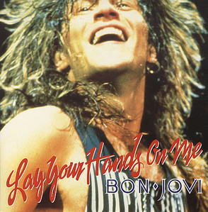Bon Jovi / Lay Your Hands On Me (SINGLE)