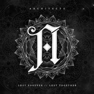 Architects / Lost Forever // Lost Together