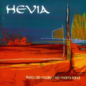 Hevia / Tierra De Nadie / No Mans&#039;s Land