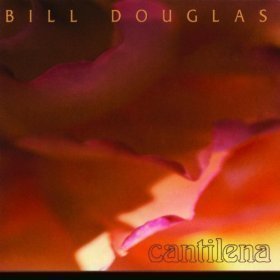 Bill Douglas / Cantilena