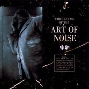 Art Of Noise / Who&#039;s Afraid Of The Art Of Noise (DIGI-PAK)
