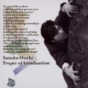 Yutaka Ozaki (오자키 유타카) / Tropic of Graduation 