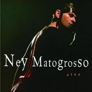 Ney Matogrosso / Vivo