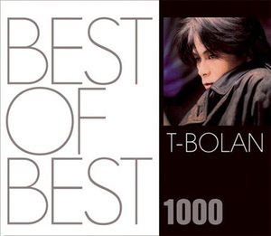 T-Bolan / Best Of Best 1000 