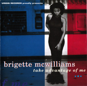 Brigette McWilliams / Take Advantage Of Me