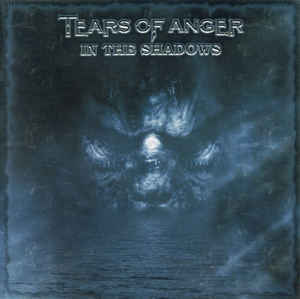 Tears Of Anger / In The Shadows