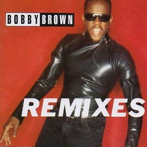 Bobby Brown / Remixes