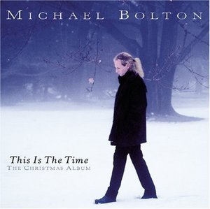 Michael Bolton / This Is The Time: Christmas Album