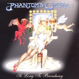 Phantom&#039;s Opera / So Long To Broadway