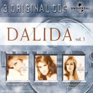 Dalida / Vol. 3 : Une vie + Des gens qu&#039;on aimerait + La Rose que j&#039;aimais (3CD)