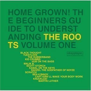 The Roots / Home Grown! The Beginners Guide To Understanding The Roots Vol. 1