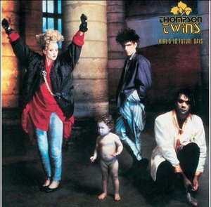 [LP] Thompson Twins / Here&#039;s To Future Days 