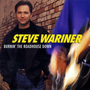 Steve Wariner / Burnin&#039; The Roadhouse Down (HDCD)