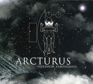 Arcturus / Sideshow Symphonies (DIGI-PAK)