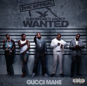 Gucci Mane / The Appeal: Georgia&#039;s Most Wanted