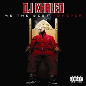 DJ Khaled / We The Best Forever