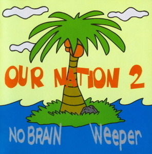 V.A. / Our Nation 2 (아워 네이션 2): No Brain &amp; Weeper