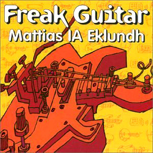 Mattias Ia Eklundh / Freak Guitar
