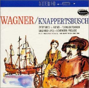 Hans Knappertsbusch / Rienzi / Wagner: Der fliegende Holl&amp;auml;nder / Siegfried-Idyll / Lohengrin