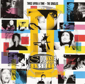 Siouxsie &amp; The Banshees / Twice Upon A Time - The Singles