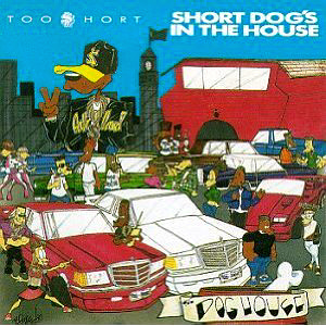 Too Short / Short Dog&#039;s in the House