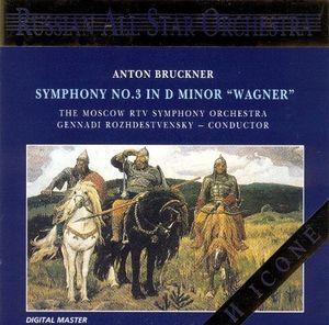 Gennady Rozhdestvensky / Moscow Radio &amp; Television Symphony Orchestra / Bruckner: Symphony No.3 in D minor &quot;Wagner&quot;
