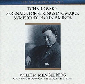 Willem Mengelberg / Tchaikovsky: Serenade for Strings in C Major Symphony No.5 In E Minor