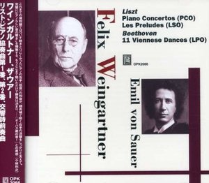 Felix Weingartner, Emil Von Sauer / Liszt : Piano Concertos &amp; Beethoven : 11 Viennese Dances