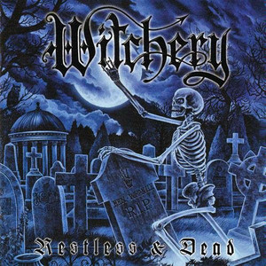 Witchery / Restless &amp; Dead