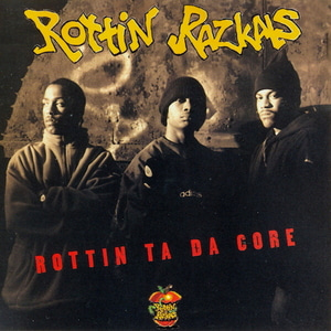 Rottin Razkals / Rottin Ta Da Core