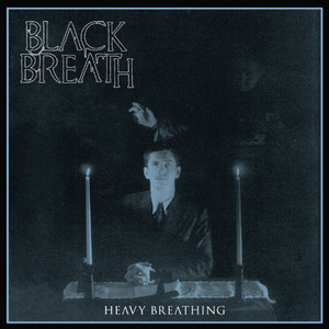 Black Breath / Heavy Breathing