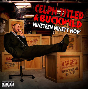 Celph Titled &amp; Buckwild / Nineteen Ninety Now