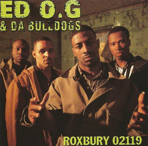 Ed O.G &amp; Da Bulldogs / Roxbury 02119