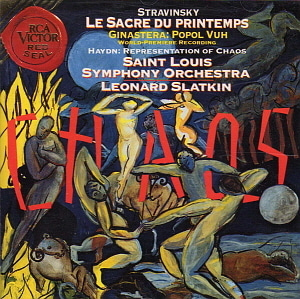 Leonard Slatkin / Stravinsky: Le Sacre du printemps; Ginastera: Popol Vuh; Haydn: The Creation: Representation of Chaos 