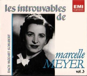 Marcelle Meyer / Mozart, Schubert: Les Introuvables de Marcelle Meyer, Vol. 3 (2CD)